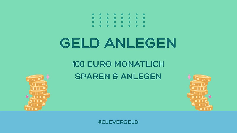100 Euro monatlich sparen & anlegen